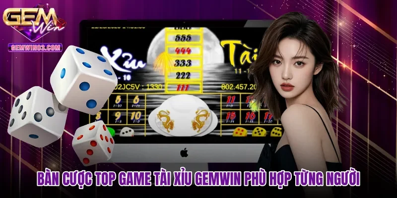 ban-cuoc-top-game-tai-xiu-gemwin-phu-hop-tung-nguoi Bàn cược top game tài xỉu Gemwin phù hợp từng người