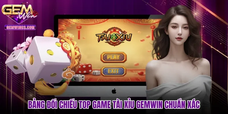 bang-doi-chieu-top-game-tai-xiu-gemwin-chuan-xac Bảng đối chiếu top game tài xỉu Gemwin chuẩn xác