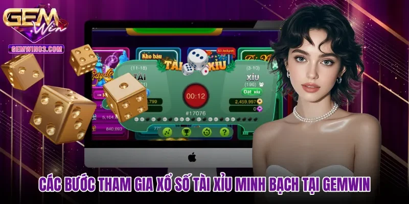 cac-buoc-tham-gia-xo-so-tai-xiu-minh-bach-tai-gemwin Các bước tham gia xổ số tài xỉu minh bạch tại Gemwin