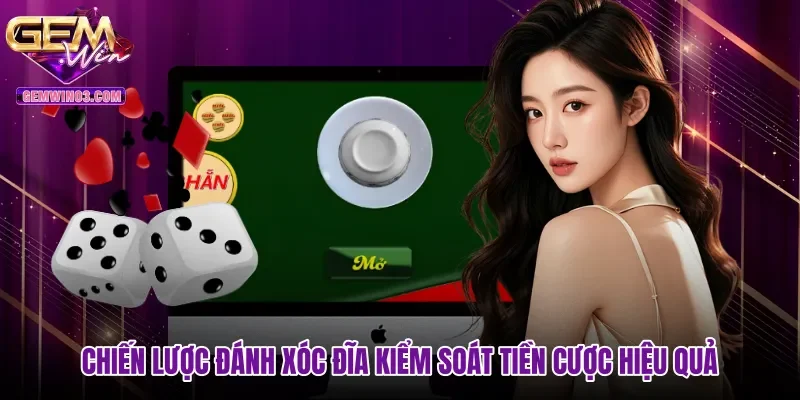 chien-luoc-danh-xoc-dia-kiem-soat-tien-cuoc-hieu-qua Chiến lược đánh xóc đĩa kiểm soát tiền cược hiệu quả