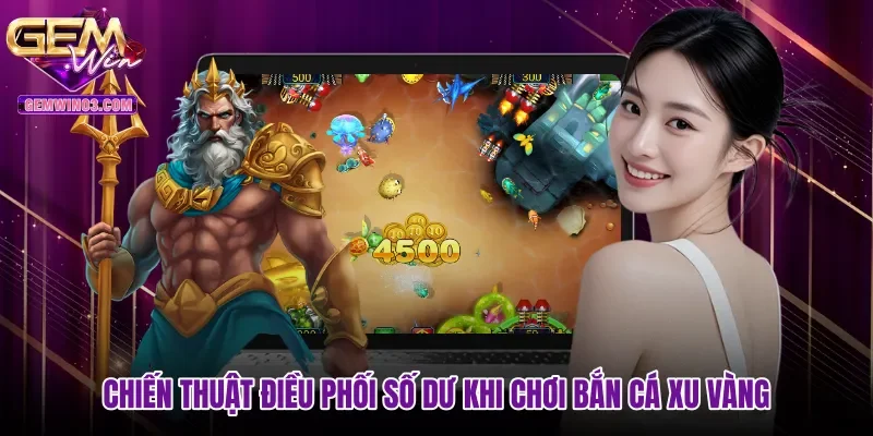 Chiến thuật điều phối số dư khi chơi Bắn cá xu vàng