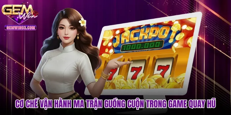 co-che-van-hanh-ma-tran-guong-cuon-trong-game-quay-hu Cơ chế vận hành ma trận guồng cuộn trong game quay hũ