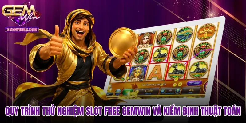 quy-trinh-thu-nghiem-slot-free-gemwin-va-kiem-dinh-thuat-toan Quy trình thử nghiệm Slot free Gemwin và kiểm định thuật toán