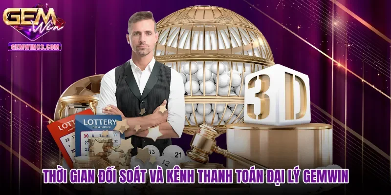 thoi-gian-doi-soat-va-kenh-thanh-toan-dai-ly-gemwin Thời gian đối soát và kênh thanh toán Đại lý gemwin