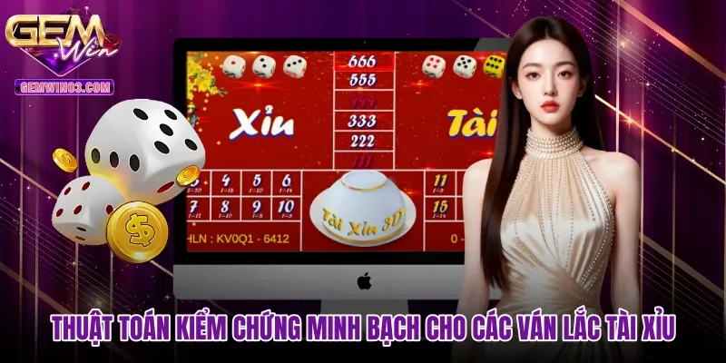 Thuật toán kiểm chứng minh bạch cho các ván lắc tài xỉu