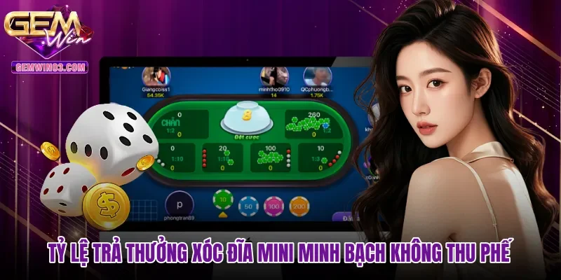 Tỷ lệ trả thưởng Xóc đĩa mini minh bạch không thu phế
